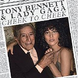 Tony Bennett & Lady GaGa - Cheek To Cheek