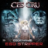 Ces Cru - Codename - Ego Stripper