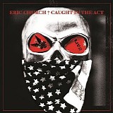 Eric Church - Caught In The Act: Live