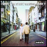 Oasis - (What's the Story) Morning Glory?