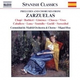 Comunidad De Madrid Orchestra - Preludes And Choruses From Zarzuelas