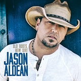 Jason Aldean - Old Boots, New Dirt (Target Deluxe Edition)