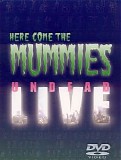 Here Come The Mummies - Undead Live