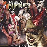 Here Come The Mummies - Everlasting Party