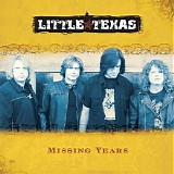 Little Texas - Missing Years
