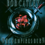 Catley Bob - When Empires Burn