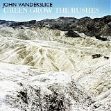 John Vanderslice - Green Grow The Rushes