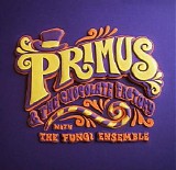 Primus - Primus & The Chocolate Factory With The Fungi Ensemble