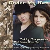 Patty Carpenter & Melissa Shetler - Under My Hat: A Jazz Family Album