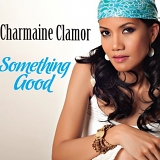 Charmaine Clamor - Something Good