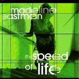 Madeline Eastman - The Speed Of Life