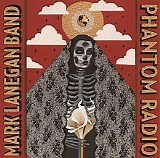 Mark Lanegan Band - Mark Lanegan Band - Phantom Radio CD1