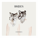 Broods - Evergreen