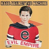 Rage Against the Machine - Evil Empire