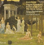 Royal Philharmonic Orchestra, Vernon Handley - Pagan Symphony; Fifine at the Fair & Two Heroic Ballads [Handley]