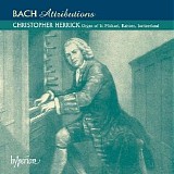 Christopher Herrick - Bach Attributions