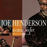 Joe Henderson - So Near, So Far (Musings for Miles)