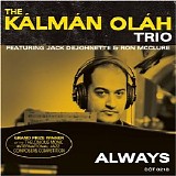 KÃ¡lmÃ¡n OlÃ¡h Trio - Always