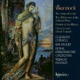 Various artists - Bantock: The Song of Songs; The Wilderness and the Lositary Place; Pierrot of the Minute; Overture to a Greek Tragedy