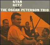 Stan Getz - Stan Getz and the Oscar Peterson Trio