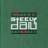 Steely Dan - Citizen Steely Dan: 1972-1980, Disc 1