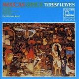 Tubby Hayes - Mexican Green