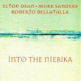 Roberto Bellatalla, Elton Dean, Mark Sanders - Into the Nierika