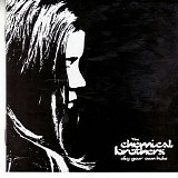 Chemical Brothers, The - Dig Your Own Hole