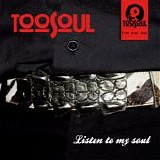 TooSoul - Listen To My Soul