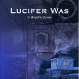 Lucifer Was - In Anadi's Bower