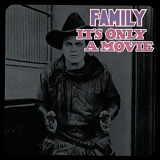 Family - It's Only A Movie