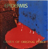 Epidermis - Genius of Original Force
