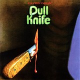 Dull Knife - Electric Indian