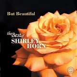 Shirley Horn - But Beautiful: The Best Of Shirley Horn