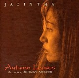Jacintha The Songs Of Johnny Mercer - Autumn Leaves -The Songs Of Johnny Mercer