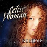 Celtic Woman - Believe