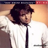 Jean-Jacques Goldman - L'Integrale 81-91 (CD 1 - ''Une Autre Histoire'' 81-82)