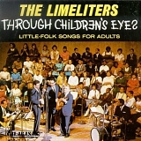 The Limeliters - Through Children's Eyes--Little-Folk Songs For Adults