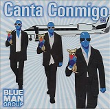 Blue Man Group - Canta Conmigo