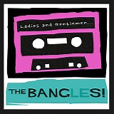 The Bangles - Ladies And Gentlemen... The Bangles!