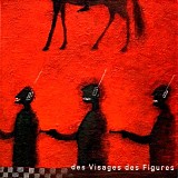 Noir DÃ©sir - Des Visages Des Figures