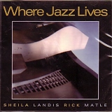 Sheila Landis & Rick Matle - Where Jazz Lives