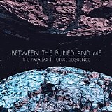 Between The Buried And Me - The Parallax II: Future Sequence