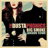 The Dustaphonics - Big Smoke London Town