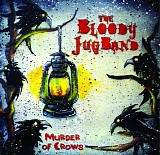 Bloody Jug Band, The - Unknown album (1/6/2014 8:22:13 PM)