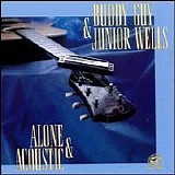 Buddy Guy & Junior Wells - Alone & Acoustic - Buddy Guy & Junior Wells