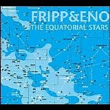 Robert Fripp & Brian Eno - The Equatorial Stars