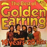 Golden Earring - The Best Of Golden Earring 10 Years 20 Hits