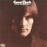 Gene Clark & Gosdin Brothers, The - Gene Clark With The Gosdin Brothers