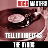 The Byrds - Rock Masters: Tell It Like It Is